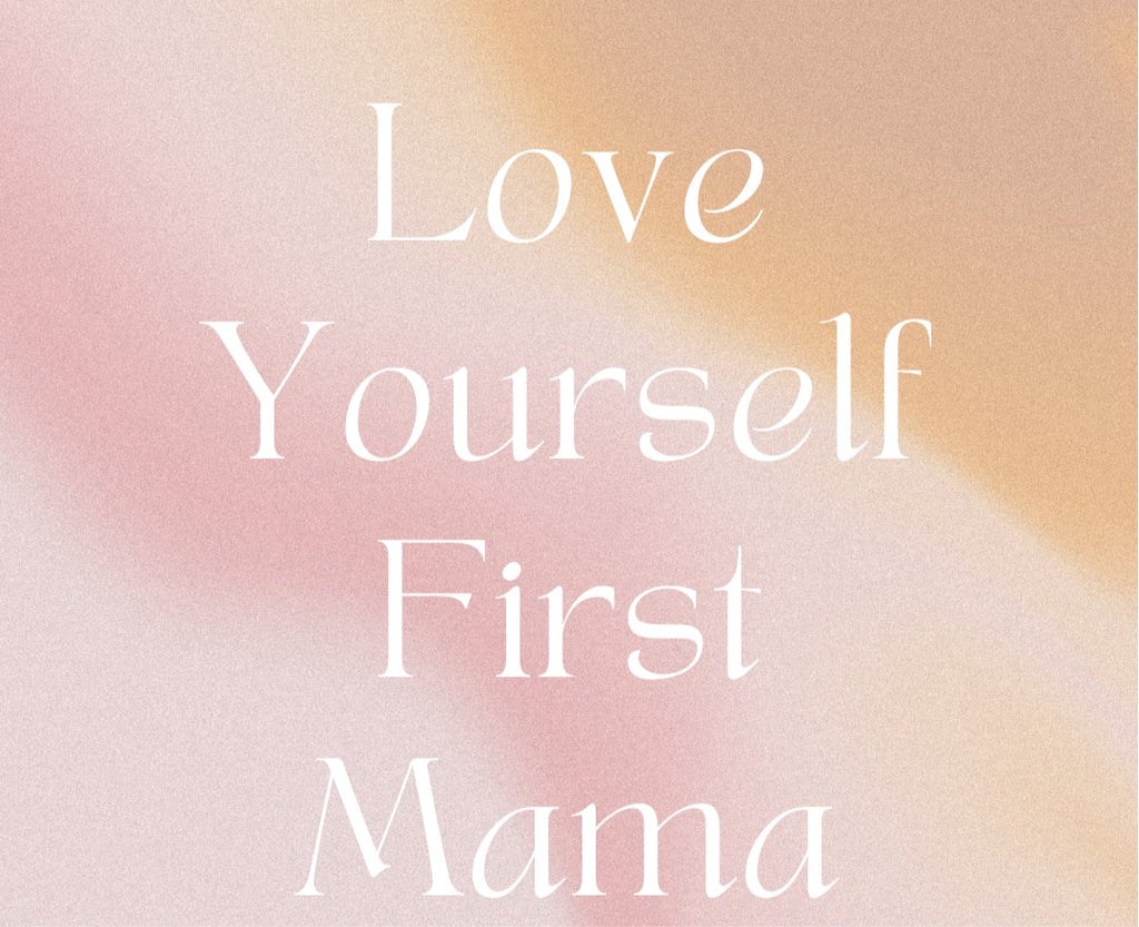 Love Yourself First Mama 1:1 60 min Session